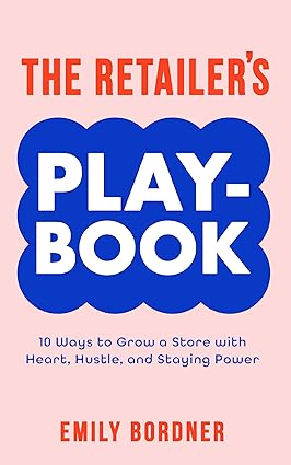*SIGNED* The Retailer's Playbook: 10 Ways to Grow a Store with Heart, Hustle, and Staying Power