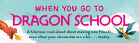 When You Go to Dragon School