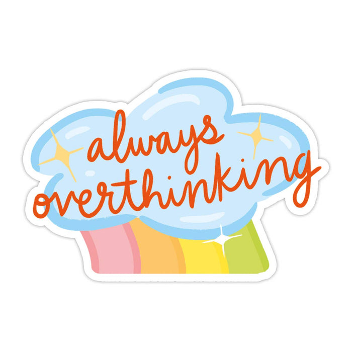 Always Overthinking Vinyl Sticker - Funny Gift