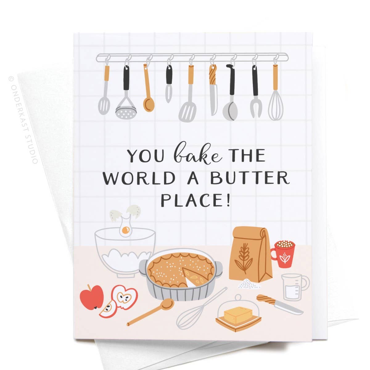 You Bake The World A Butter Place! Greeting Card