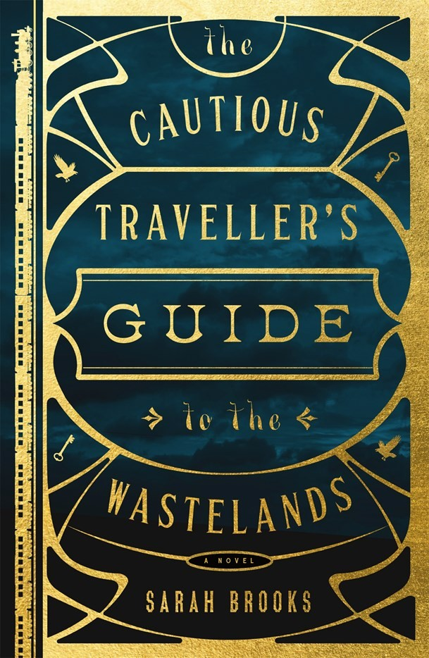 The Cautious Traveller's Guide to the Wastelands: A Novel
